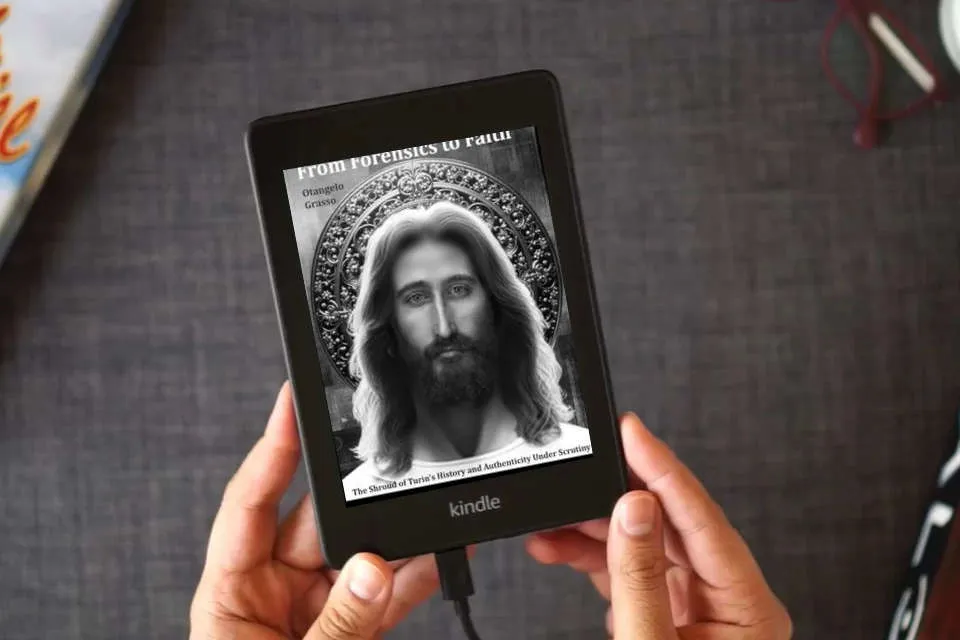 Read Online From Forensics to Faith: The Shroud of Turin's History and Authenticity Under Scrutiny as a Kindle eBook