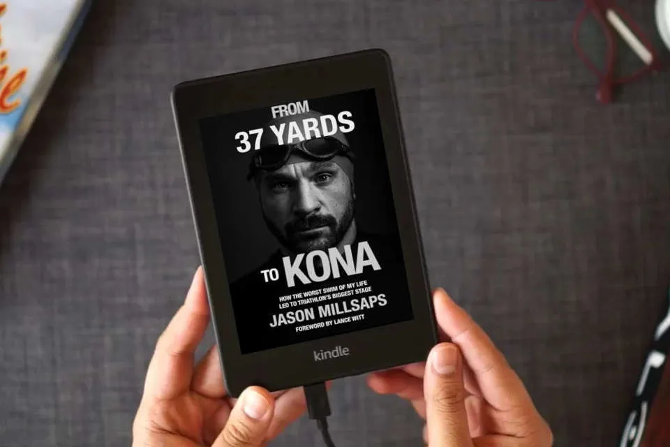 Read Online From 37 Yards to Kona: How the Worst Swim of My Life Led to Triathlon's Biggest Stage as a Kindle eBook