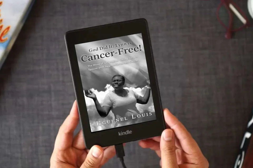 Read Online God Did It - Lynn is Cancer-Free!: The Mind of a Caregiver Caring for His Spouse with Aggressive Breast Cancer as a Kindle eBook