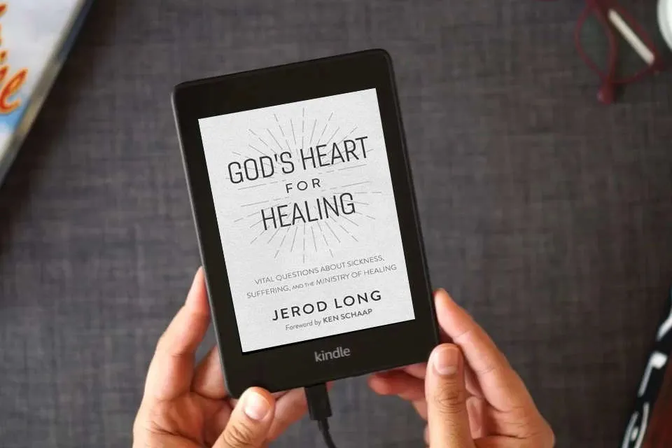 Read Online God's Heart For Healing: Vital Questions About Sickness, Suffering, and the Ministry of Healing as a Kindle eBook