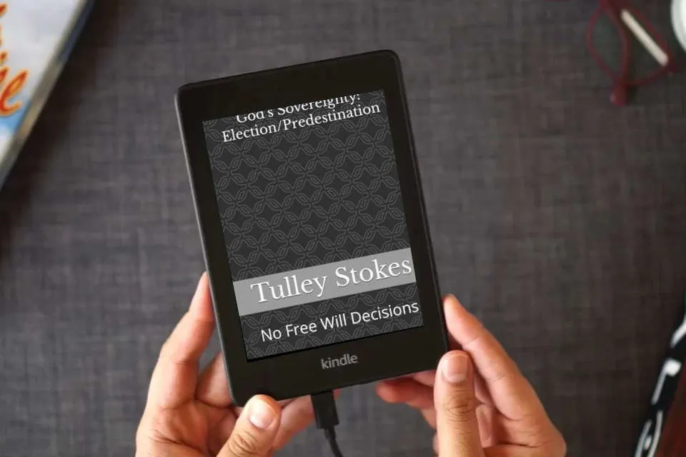 Read Online God’s Sovereignty: Election/Predestination: No Free Will Decisions (Trae Stokes bible studies series) as a Kindle eBook