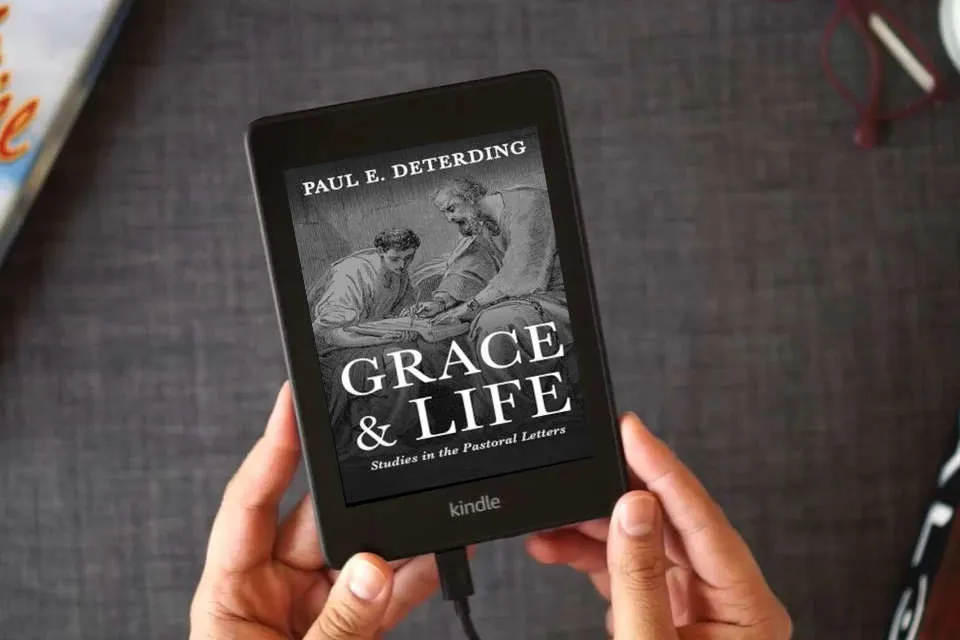Read Online Grace and Life: Studies in the Pastoral Letters as a Kindle eBook