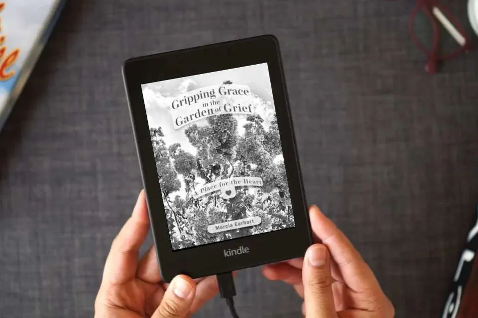 Read Online Gripping Grace in the Garden of Grief: A Place for the Heart as a Kindle eBook
