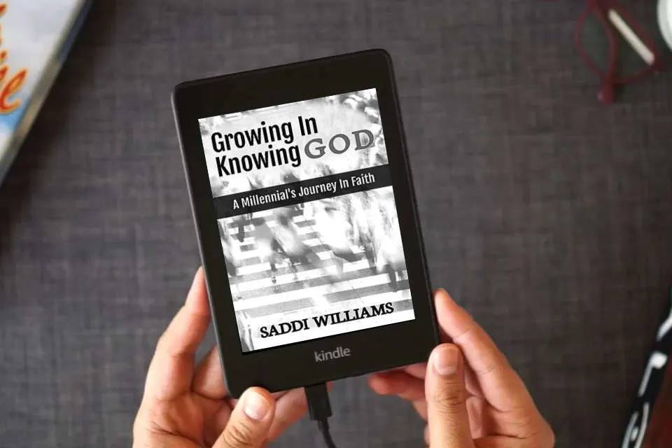 Read Online Growing In Knowing God: A Millennial's Journey In Faith as a Kindle eBook
