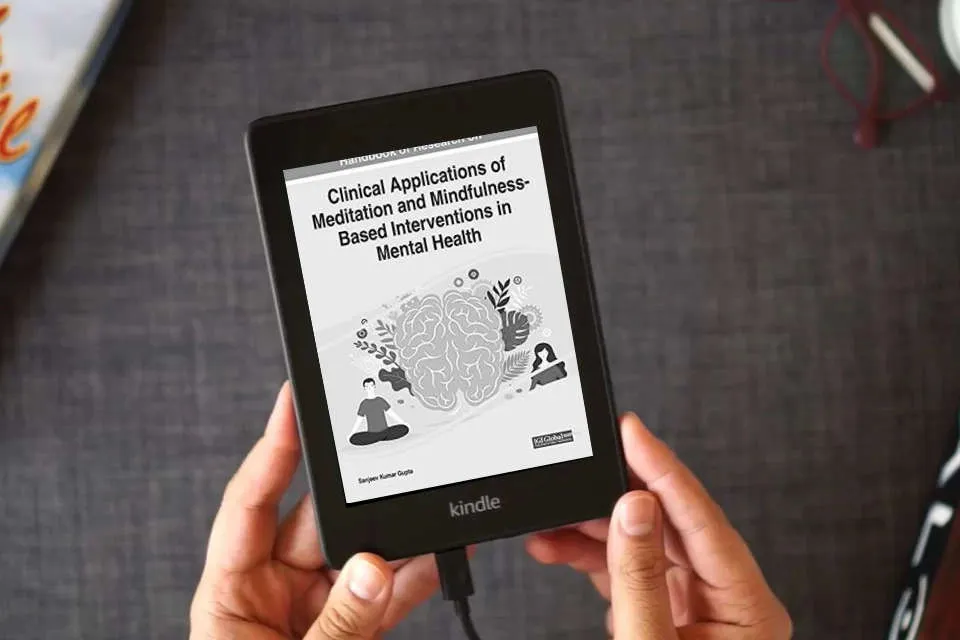 Read Online Handbook of Research on Clinical Applications of Meditation and Mindfulness-Based Interventions in Mental Health (Advances in Psychology and Behavioral Studies) as a Kindle eBook