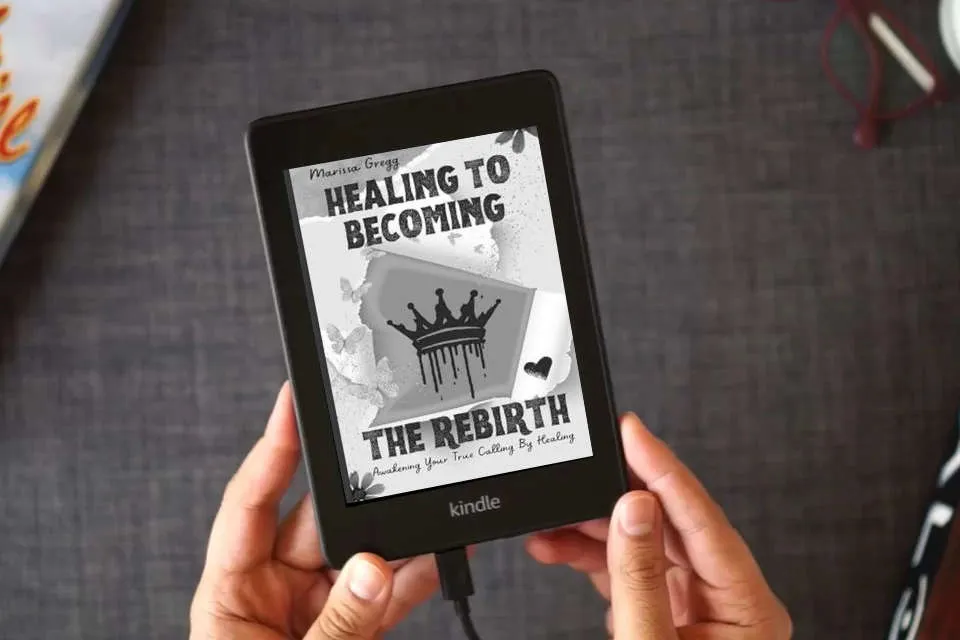 Read Online HEALING TO BECOMING THE REBIRTH: "Awakening Your True Potential through Healing, Transforming Pain into Purpose and Growth" as a Kindle eBook