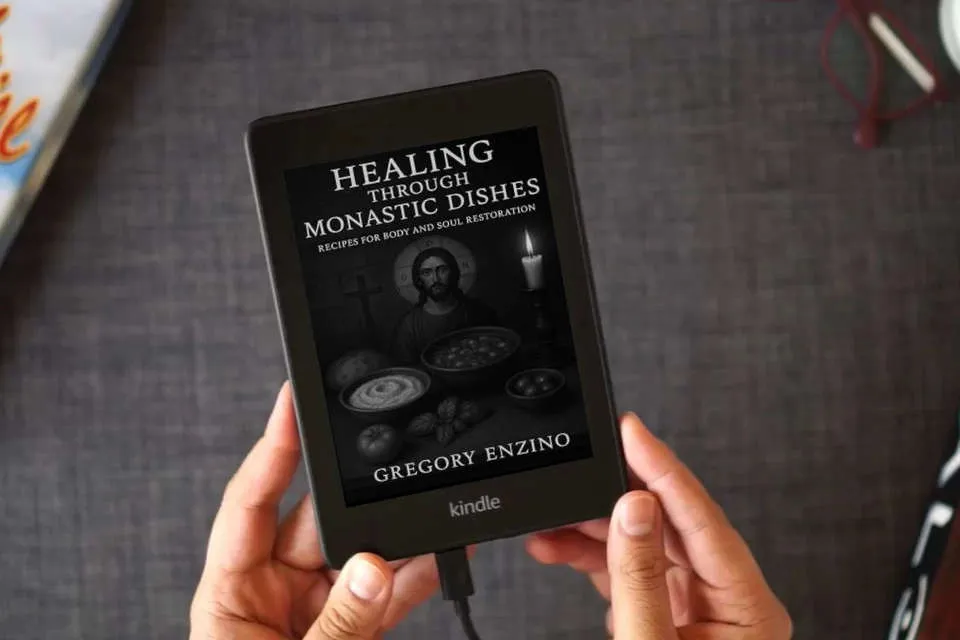 Read Online Healing Through Monastic Dishes: Recipes for Body and Soul Restoration as a Kindle eBook