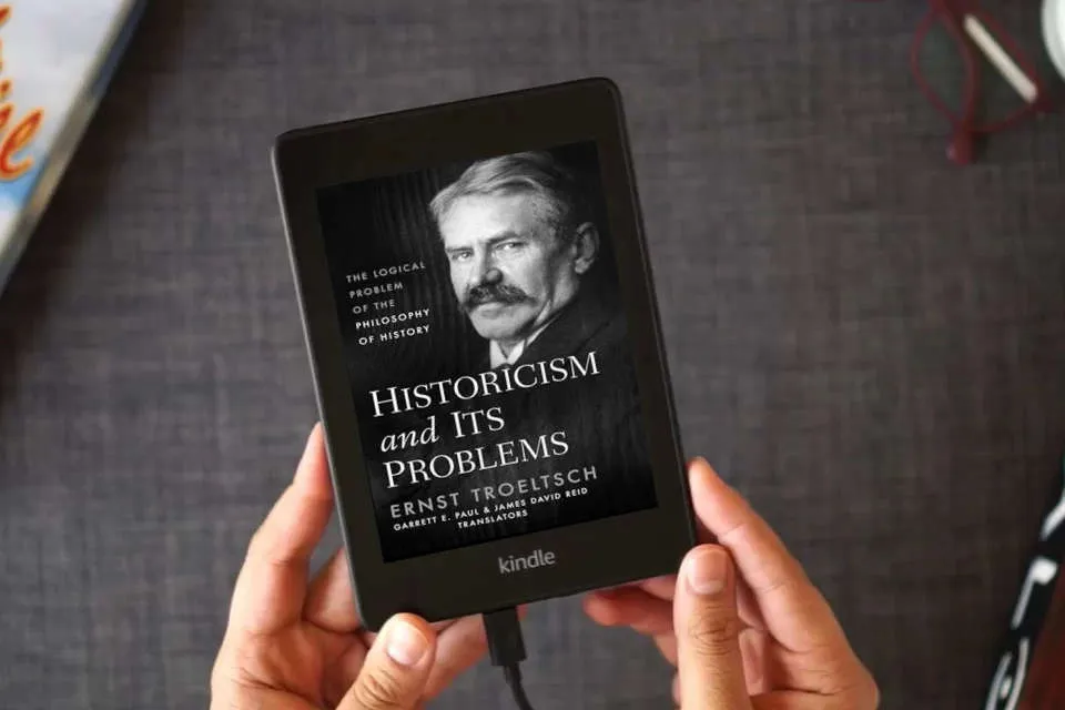 Read Online Historicism and Its Problems: The Logical Problem of the Philosophy of History as a Kindle eBook