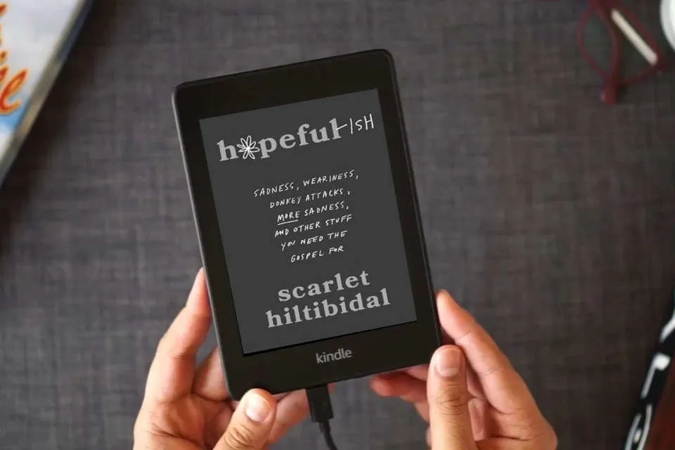 Read Online Hopeful-ish: Sadness, Weariness, Donkey Attacks, More Sadness, and Other Stuff You Need the Gospel For as a Kindle eBook