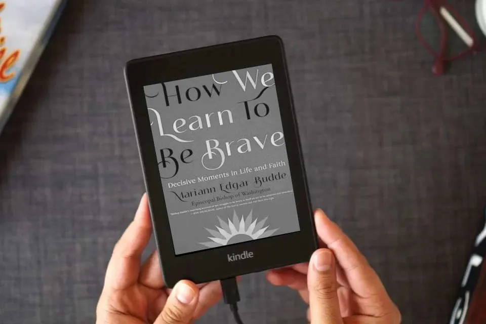 Read Online How We Learn to Be Brave: Decisive Moments in Life and Faith as a Kindle eBook
