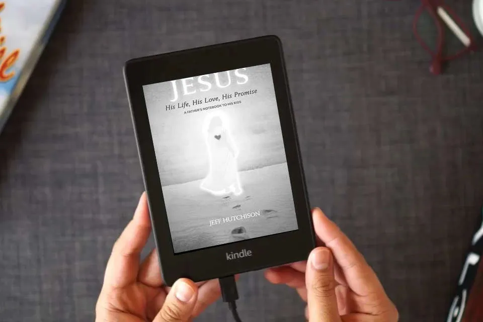 Read Online Jesus: His Life, His Love, His Promise: A Father's notebook to his kids as a Kindle eBook