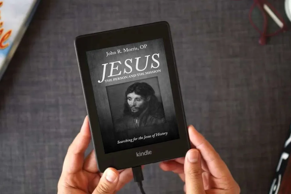 Read Online Jesus: The Person and the Mission: Searching for the Jesus of History as a Kindle eBook