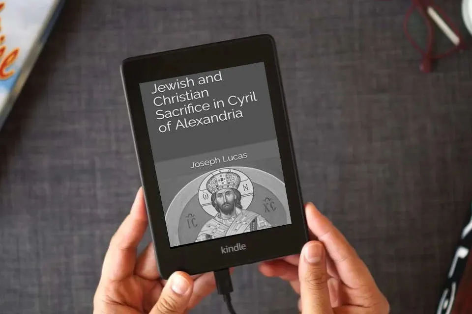 Read Online Jewish and Christian Sacrifice in Cyril of Alexandria as a Kindle eBook