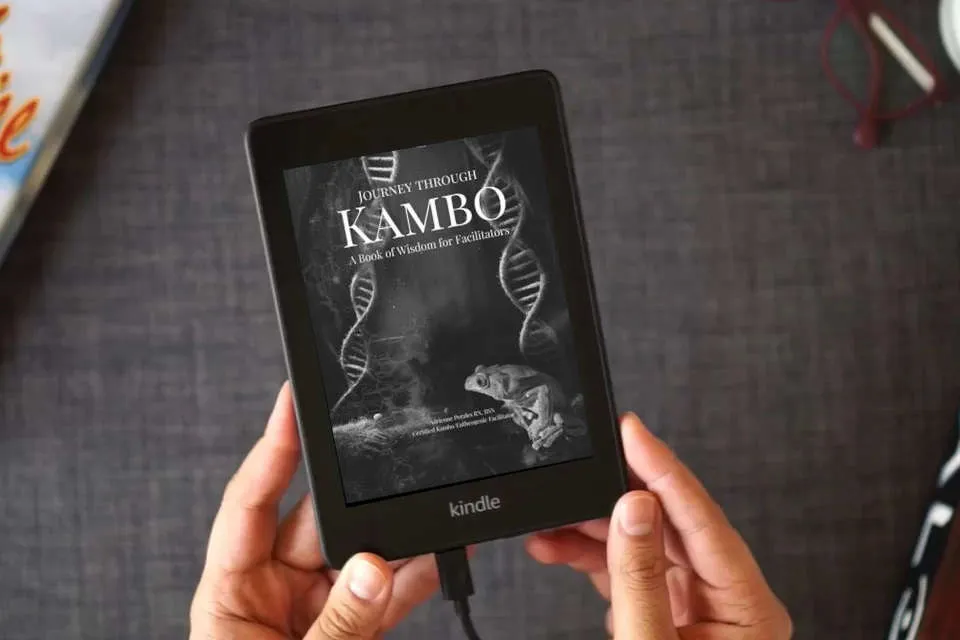 Read Online Journey through Kambo: A Book of Wisdom for Facilitators as a Kindle eBook