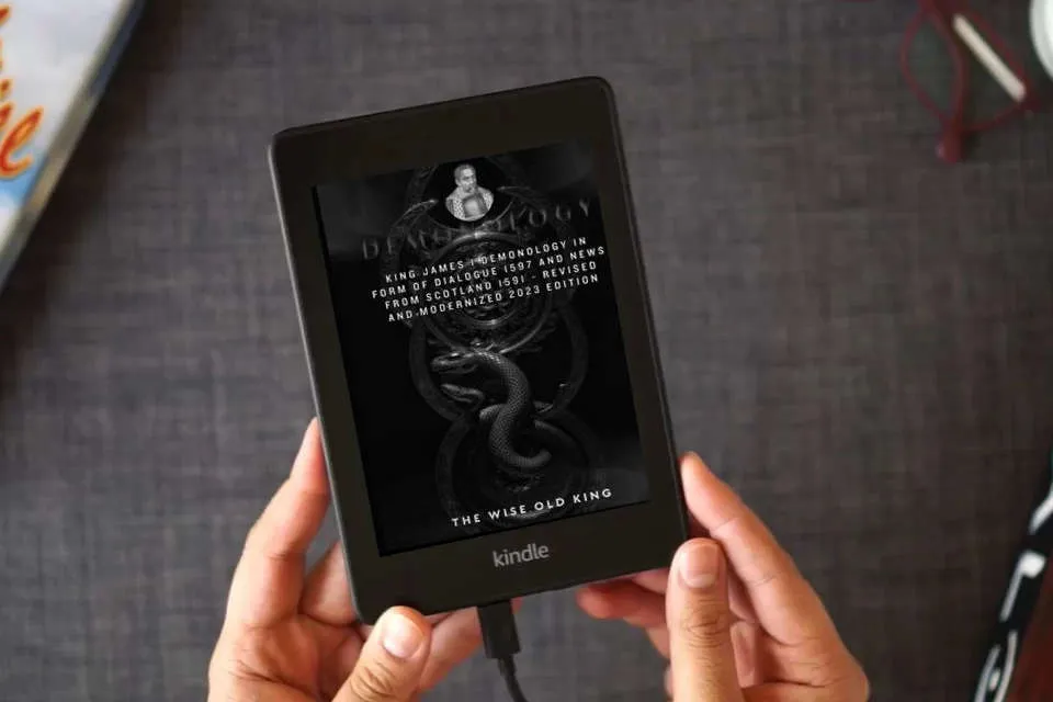 Read Online King James I Demonology In Form Of Dialogue 1597 And News From Scotland 1591 - Revised And Modernized 2023 Edition as a Kindle eBook