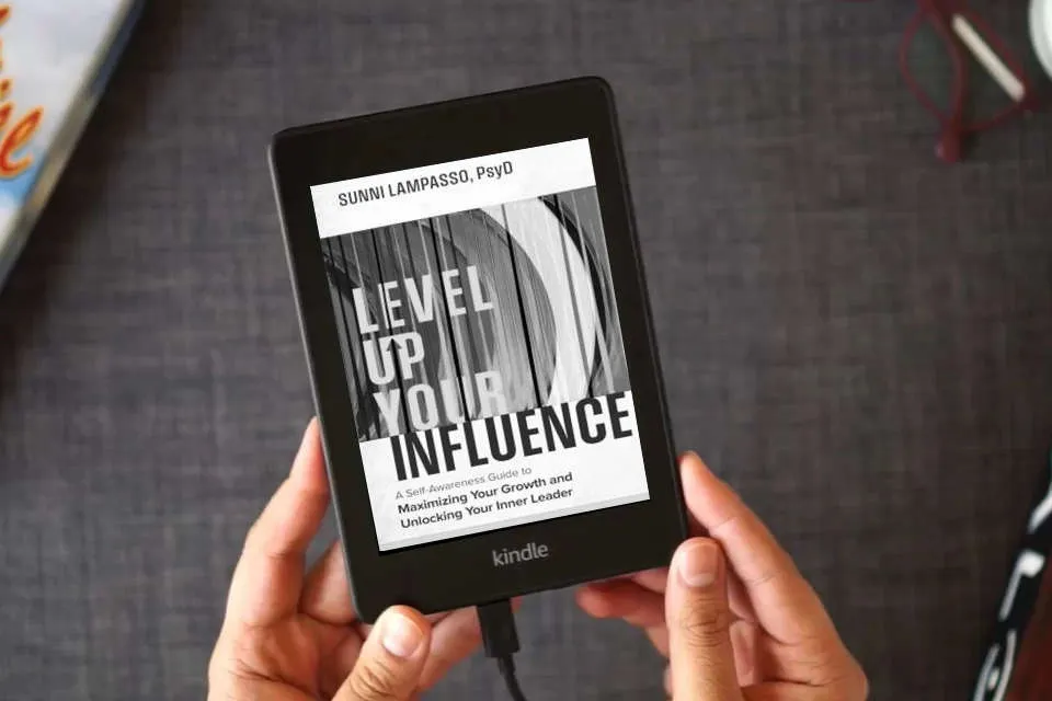 Read Online Level Up Your Influence: A Self-Awareness Guide to Maximizing Your Growth and Unlocking Your Inner Leader as a Kindle eBook