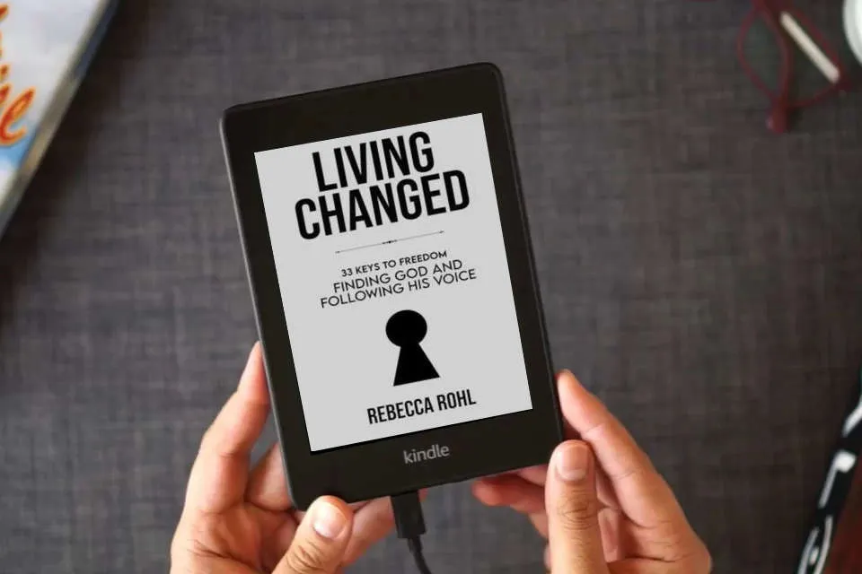 Read Online Living Changed: 33 Keys to Freedom: Finding God and Following His Voice as a Kindle eBook