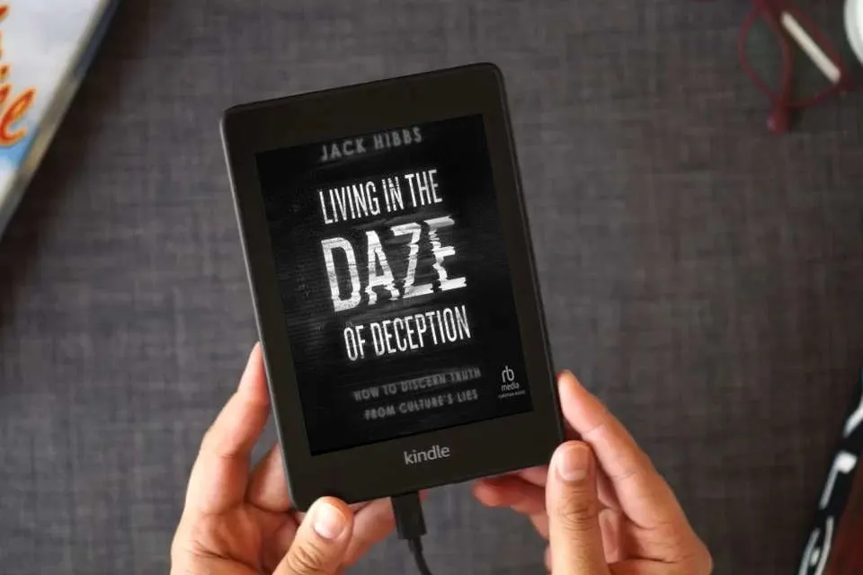 Read Online Living in the Daze of Deception: How to Discern Truth from Culture's Lies as a Kindle eBook