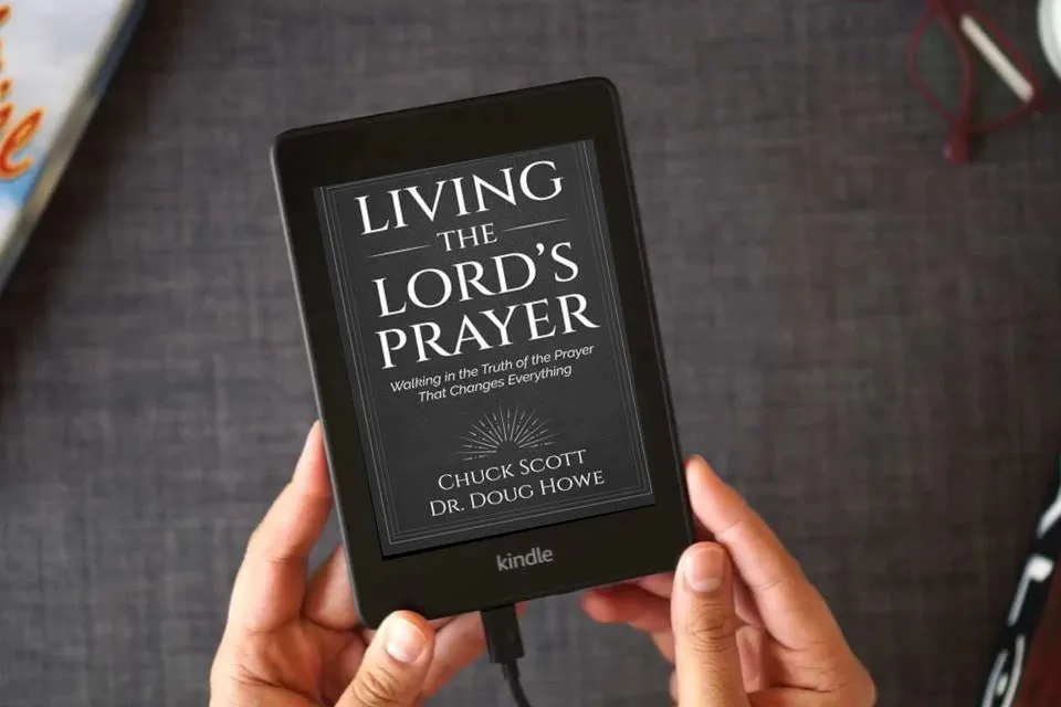 Read Online Living the Lord's Prayer: Walking in the Truth of the Prayer That Changes Everything as a Kindle eBook
