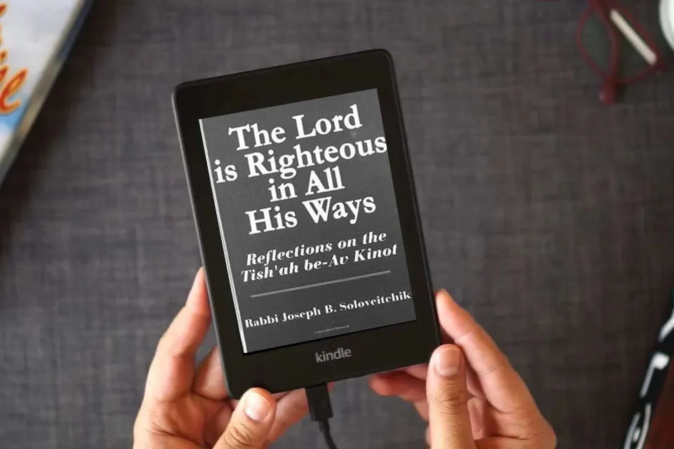 Read Online Lord Is Righteous in All His Ways: Reflections on the Tish'ah be-Av Kinnot (Meotzar Horav) (MeOtzar HoRav, 7) as a Kindle eBook