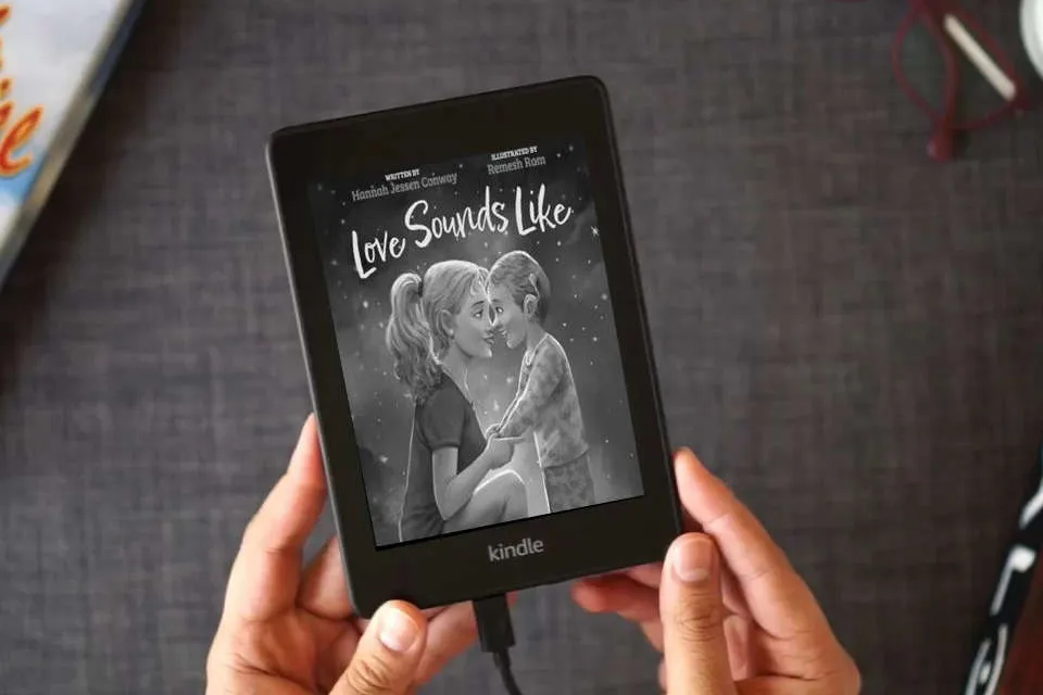 Read Online Love Sounds Like: A Children's Bedtime Book About Hearing Loss and the Different Ways Kids Experience Love as a Kindle eBook