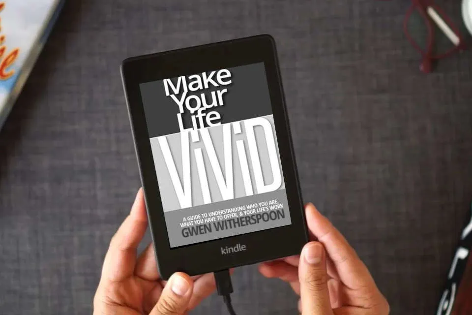 Read Online Make Your Life Vivid: A Guide to Understanding Who You Are, What You Have to Offer, & Your Life's Work as a Kindle eBook