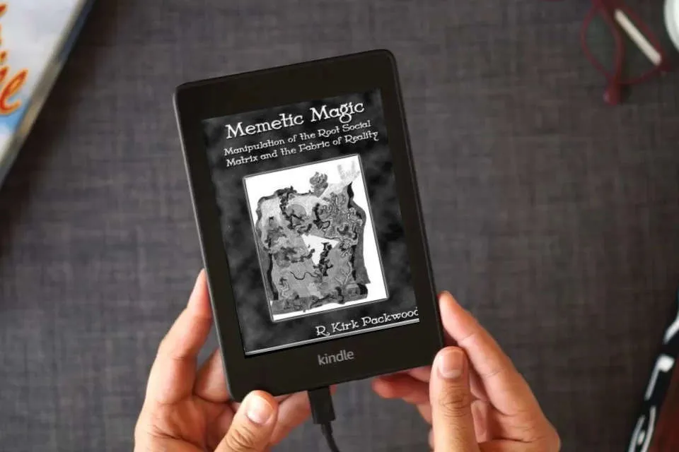 Read Online Memetic Magic: Manipulation of the Root Social Matrix and the Fabric of Reality as a Kindle eBook