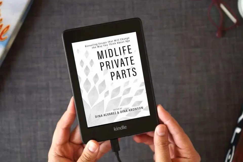 Read Online Midlife Private Parts: Revealing Essays that Will Change the Way You Think About Age as a Kindle eBook