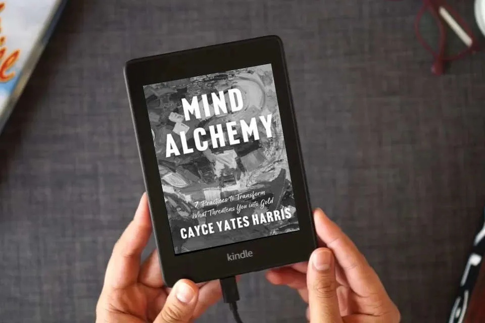 Read Online Mind Alchemy: 7 Practices to Transform What Threatens You into Gold as a Kindle eBook