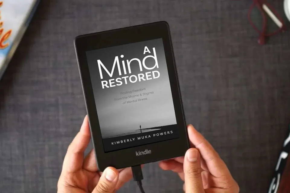 Read Online A Mind Restored: Finding Freedom from the Shame and Stigma of Mental Illness as a Kindle eBook