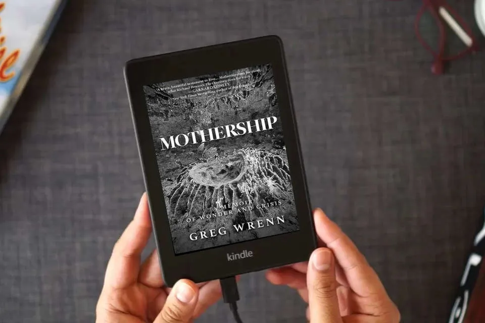 Read Online Mothership: A Memoir of Wonder and Crisis as a Kindle eBook