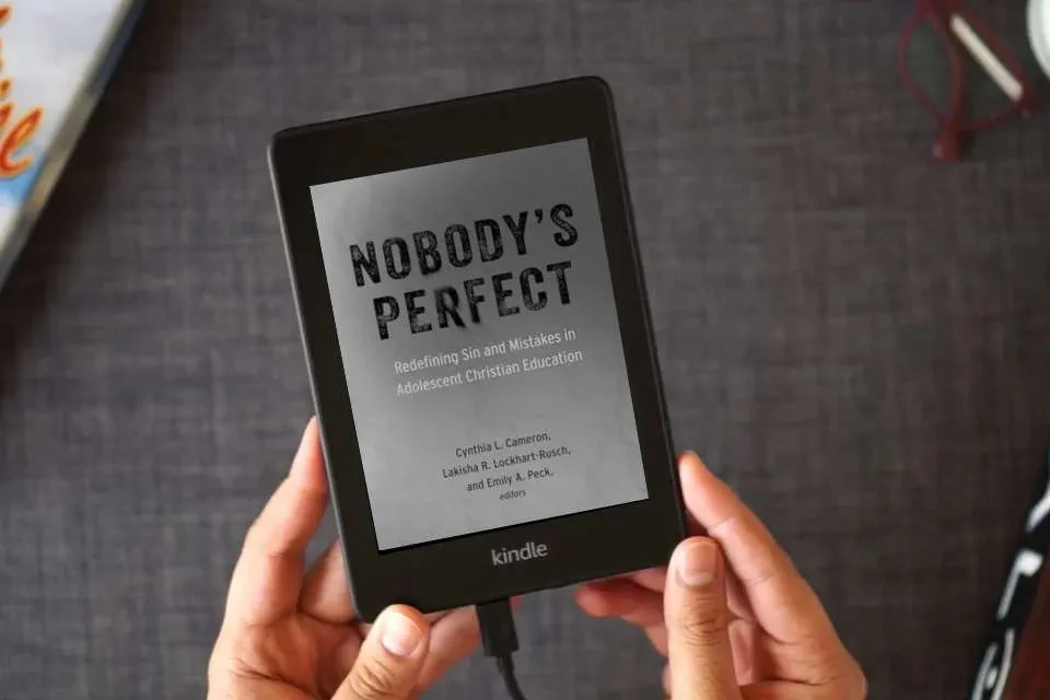 Read Online Nobody's Perfect: Redefining Sin and Mistakes in Adolescent Christian Education as a Kindle eBook
