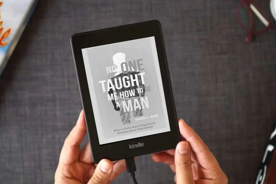 Read Online No One Taught Me How to Be a Man: What a Trans Man's Experience Reveals about Masculinity as a Kindle eBook