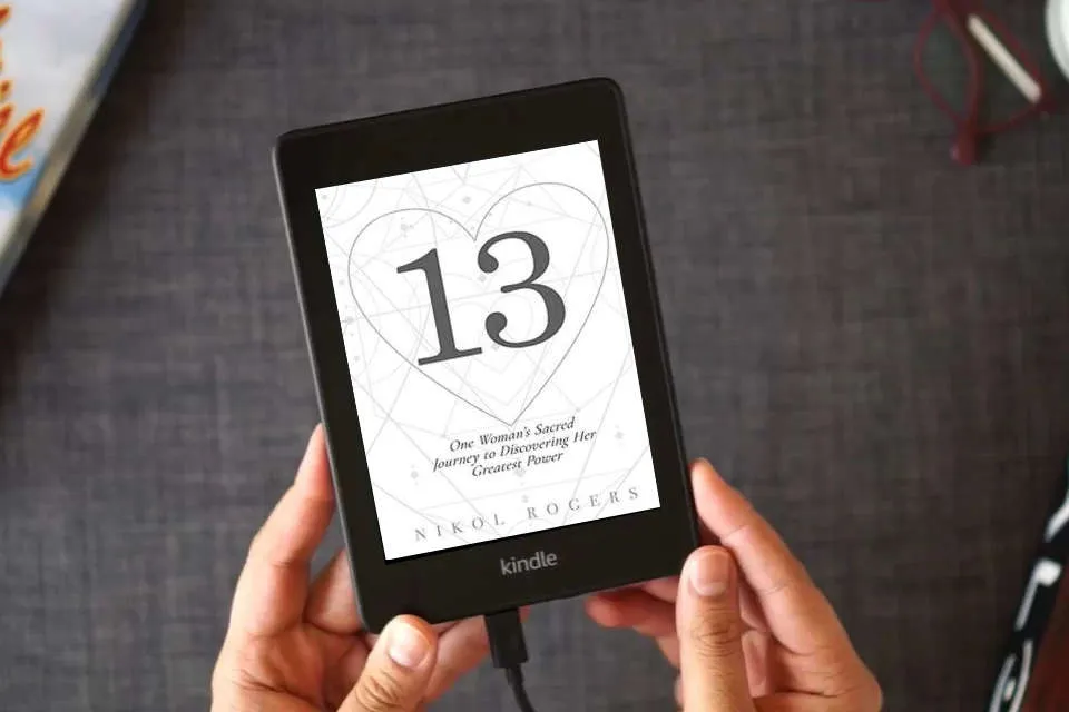 Read Online 13: One Woman's Sacred Journey to Discovering Her Greatest Power as a Kindle eBook