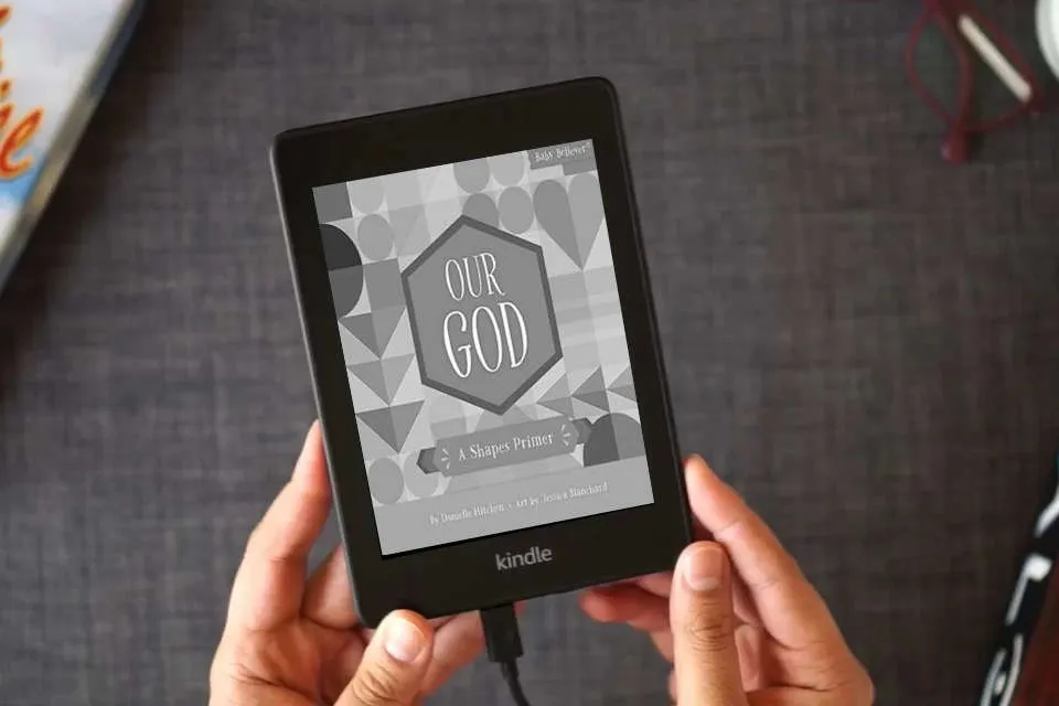 Read Online Our God: A Shapes Primer (Baby Believer) as a Kindle eBook