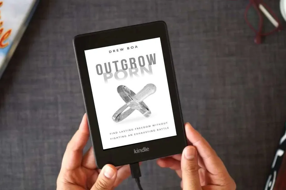 Read Online Outgrow Porn: Find Lasting Freedom Without Fighting an Exhausting Battle—A Man's Guide to Healing as a Kindle eBook