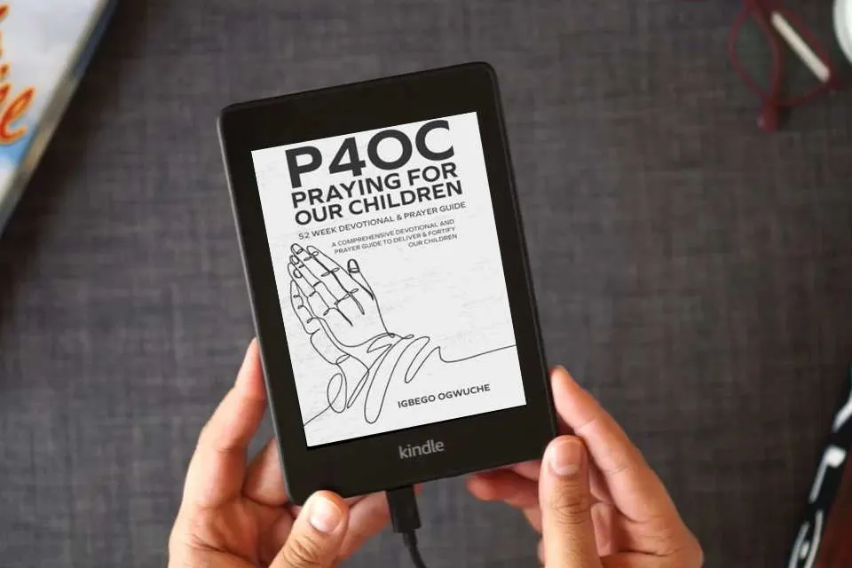 Read Online P4oc Praying for Our Children 52 Week Devotional & Prayer Guide: A Comprehensive Devotional & Prayer Guide to Deliver & Fortify Our Children as a Kindle eBook