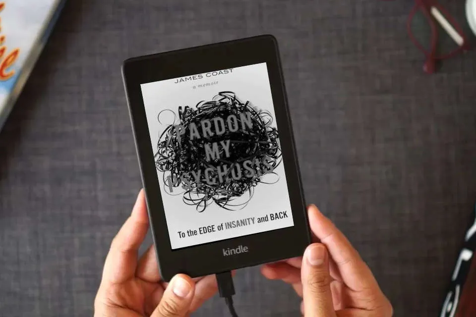 Read Online Pardon My Psychosis: To the Edge of Insanity and Back as a Kindle eBook