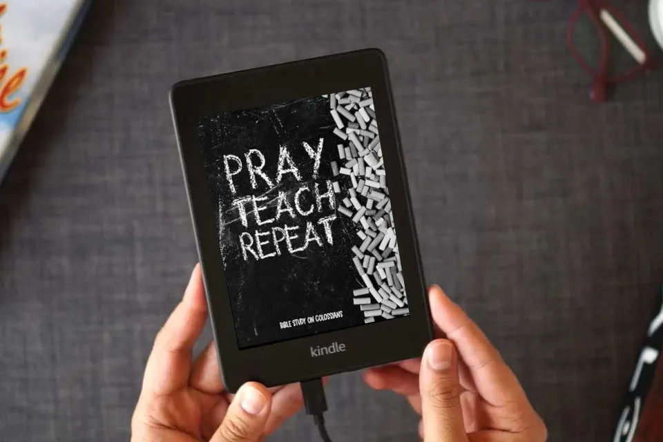 Read Online Pray, Teach, Repeat: Teacher Bible Study on Colossians (Teacher Bible Studies) as a Kindle eBook