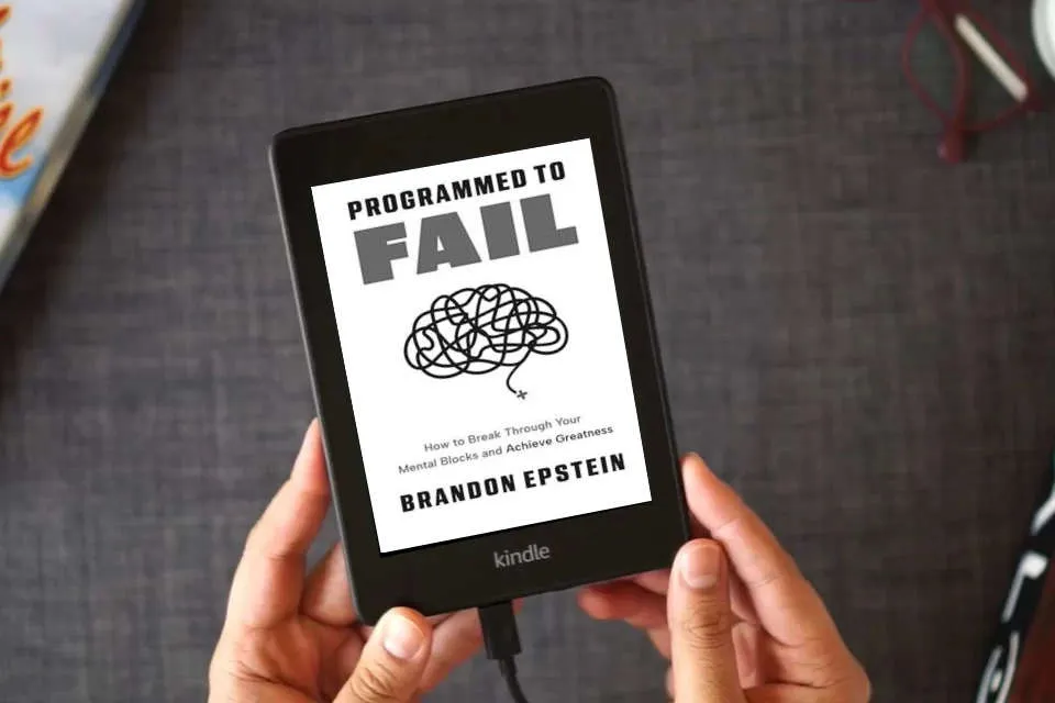 Read Online Programmed to Fail: How to Break Through Your Mental Blocks and Achieve Greatness as a Kindle eBook