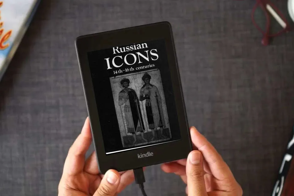 Read Online Russian Icons, 14th-16th Centuries: The History Museum, Moscow as a Kindle eBook