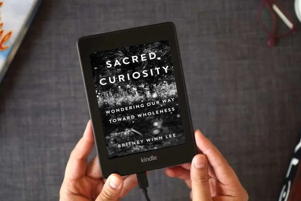 Read Online Sacred Curiosity: Wondering Our Way Toward Wholeness as a Kindle eBook