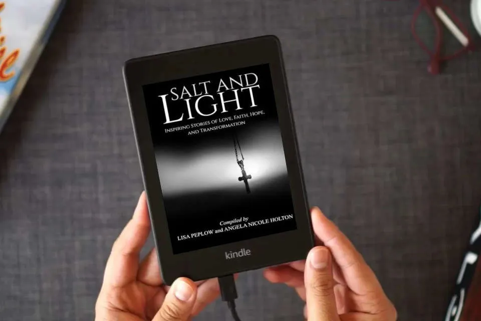 Read Online Salt and Light: Inspiring Stories of Love, Hope, Faith, and Transformation as a Kindle eBook