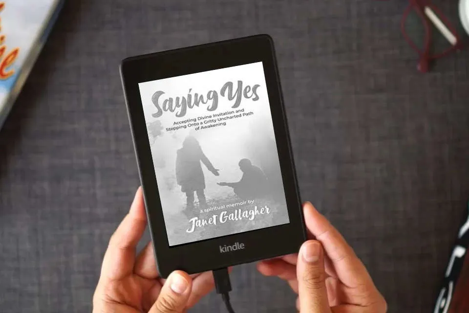 Read Online Saying Yes: Accepting Divine Invitation and Stepping Onto a Gritty Uncharted Path of Awakening as a Kindle eBook