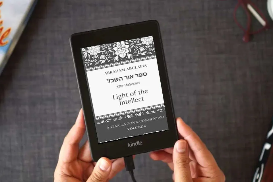 Read Online Sefer Ohr HaSechel: Light of the Intellect (The Language of Prophecy: The Collected Works of Abraham Abulafia) as a Kindle eBook