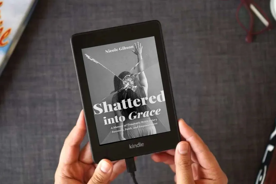 Read Online Shattered into Grace: A Memoir of Traumatic Brain Injury Recovery, Faith, and Empowerment as a Kindle eBook
