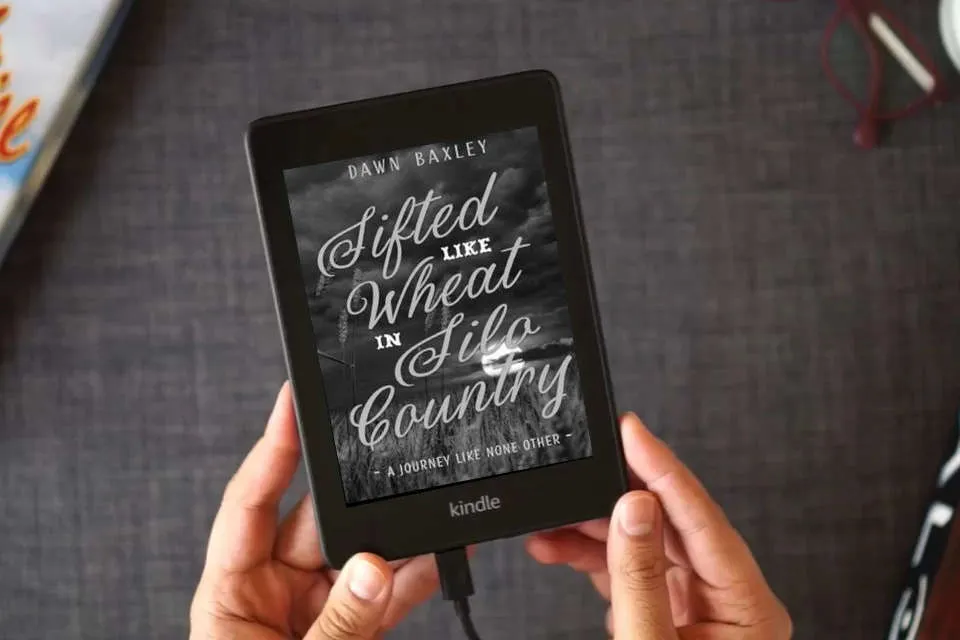 Read Online Sifted Like Wheat in Silo Country: A Journey Like None Other as a Kindle eBook