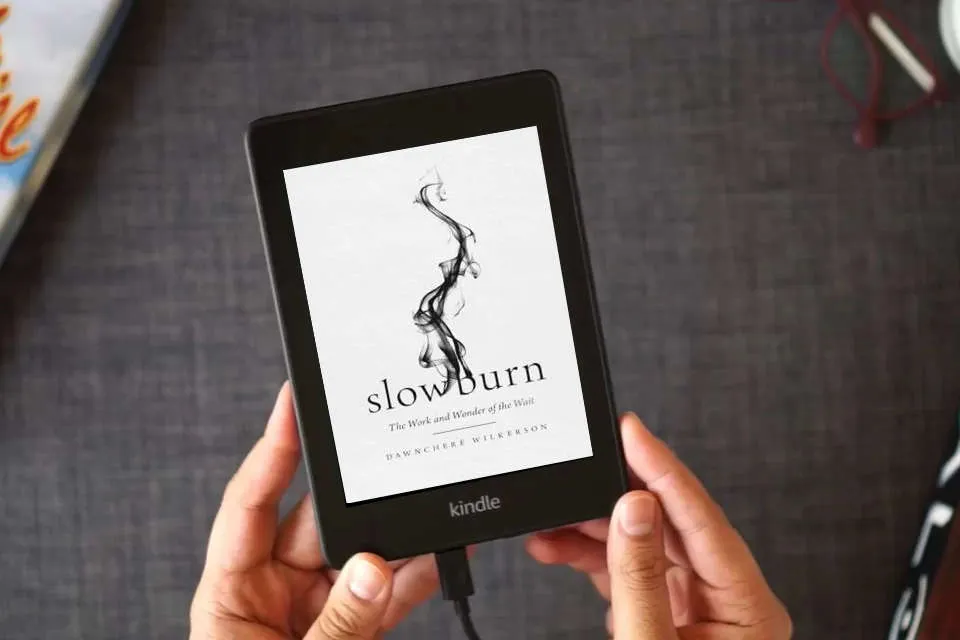 Read Online Slow Burn: The Work and Wonder of the Wait as a Kindle eBook