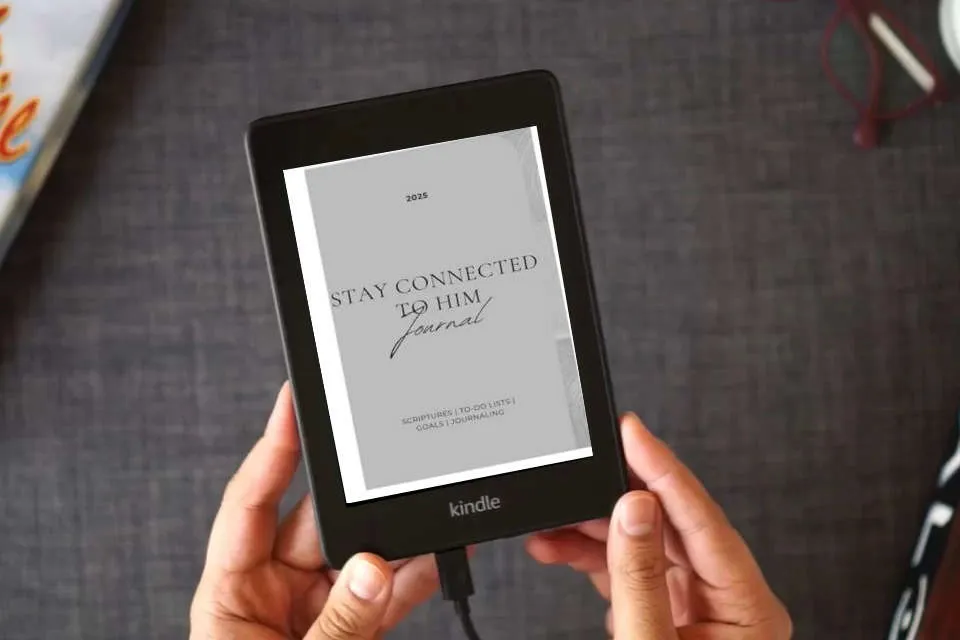 Read Online Stay Connected To Him Journal: The Actual Way To Improve Your Life Through God as a Kindle eBook