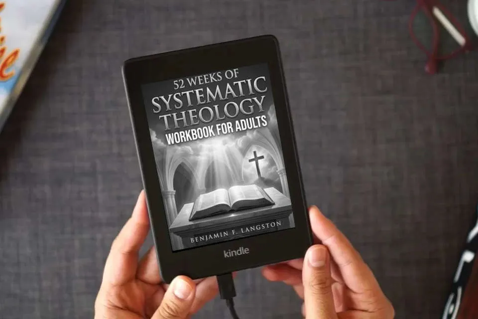 Read Online Systematic Theology Workbook for Adults: A 52-Week Structured Plan to Master Core Christian Doctrines, Develop a Clear Theological Framework, and Build Unshakable Faith as a Kindle eBook